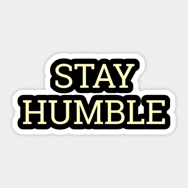 STAY HUMBLE Sticker by Ian Ollave